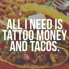 Tacos and tattoos